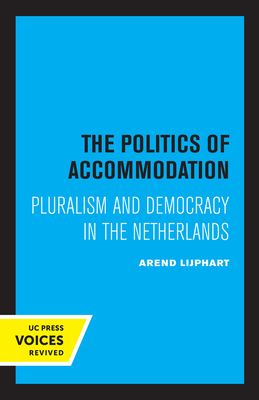 Seller image for The Politics of Accommodation: Pluralism and Democracy in the Netherlands (Paperback or Softback) for sale by BargainBookStores