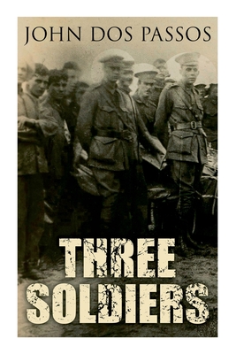 Image du vendeur pour Three Soldiers: A World War I Novel (Paperback or Softback) mis en vente par BargainBookStores