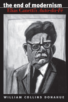 Seller image for The End of Modernism: Elias Canetti's Auto-da-F� (Paperback or Softback) for sale by BargainBookStores
