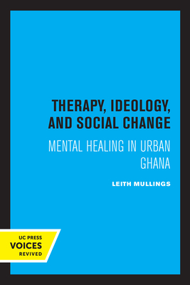 Seller image for Therapy, Ideology, and Social Change: Mental Healing in Urban Ghana (Paperback or Softback) for sale by BargainBookStores