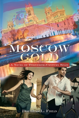 Seller image for Moscow Gold: A Novel of Twentieth-Century Spain (Paperback or Softback) for sale by BargainBookStores