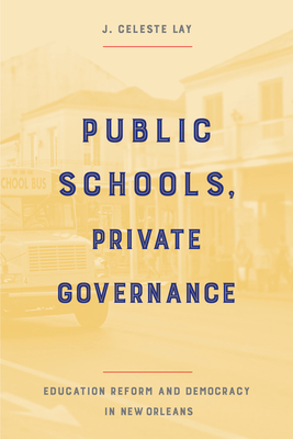 Immagine del venditore per Public Schools, Private Governance: Education Reform and Democracy in New Orleans (Paperback or Softback) venduto da BargainBookStores