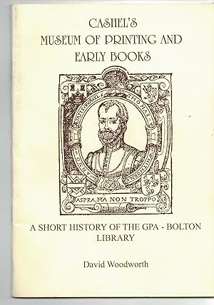 Bild des Verkufers fr Cashel's Museum of Printing and Early Books A Short History of the GPA-Bolton Library. zum Verkauf von Saintfield Antiques & Fine Books
