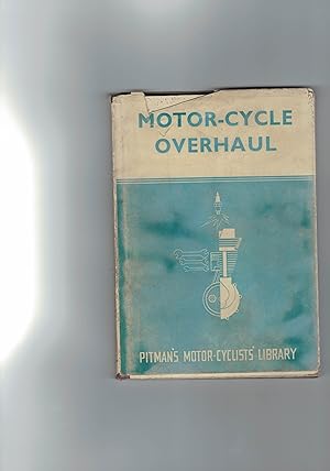 Image du vendeur pour Motor-Cycle Overhaul A Practical and Complete Guide to the maintenance and overhaul of four-stroke and two-stroke engines. mis en vente par Saintfield Antiques & Fine Books