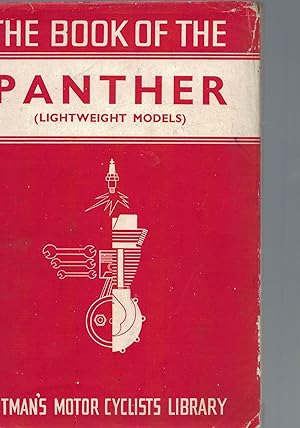 Image du vendeur pour The Book of the Panther A Practical and Comprehensive Guide for all owners of P & M lightweight motor cycles (covers models from 1932 onwards). mis en vente par Saintfield Antiques & Fine Books