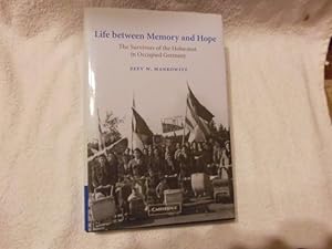 Seller image for Life Between Memory and Hope - Survivors of the Holocaust in Occupied Germany for sale by Feline Books