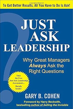 Bild des Verkufers fr Just Ask Leadership: Why Great Managers Always Ask the Right Questions zum Verkauf von WeBuyBooks