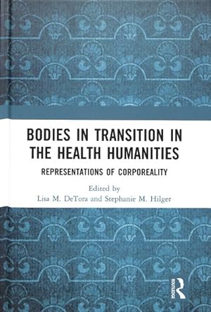 Imagen del vendedor de Bodies in Transitions in the Health Humanities : Representations of Corporeality a la venta por GreatBookPricesUK