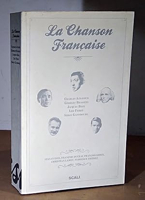 Seller image for LA CHANSON FRANCAISE - CHARLES AZNAVOUR, GEORGES BRASSENS, JACQUES BREL, LEO FERRE, SERGE GAINSBOURG for sale by Livres 113