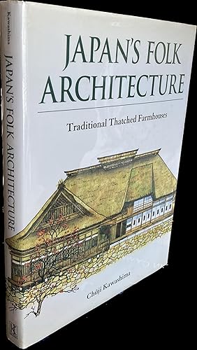 Image du vendeur pour Japan's Folk Architecture: Traditional Thatched Farmhouses mis en vente par Weather Rock Book Company