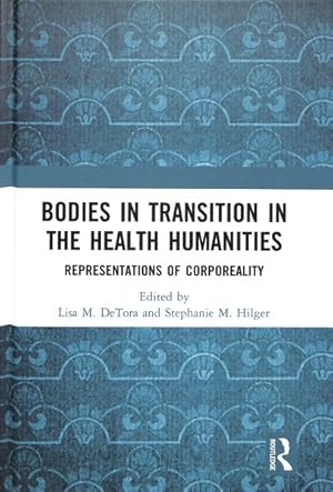 Imagen del vendedor de Bodies in Transitions in the Health Humanities : Representations of Corporeality a la venta por GreatBookPricesUK