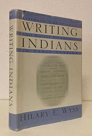 Immagine del venditore per Writing Indians: Literacy, Christianity, and Native Community in Early America venduto da Peninsula Books