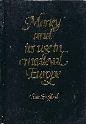 Imagen del vendedor de Money and its use in medieval Europe a la venta por Librairie Archaion