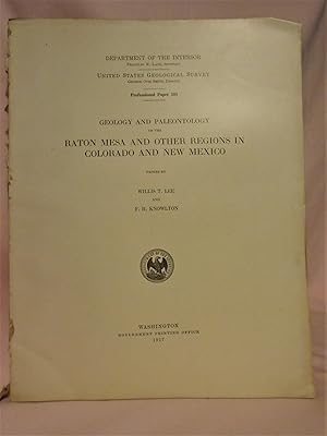 Bild des Verkufers fr GEOLOGY AND PALEONTOLOGY OF THE RATON MESA AND OTHER REGIONS IN COLORADO AND NEW MEXICO: PROFESSIONAL PAPER 101 zum Verkauf von Robert Gavora, Fine & Rare Books, ABAA