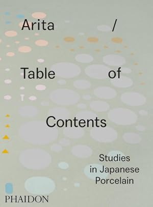 Immagine del venditore per Arita / Table of Contents : Studies in Japanese Porcelain venduto da GreatBookPrices