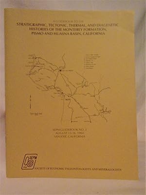 Immagine del venditore per A GUIDEBOOK TO THE STRATIGRAPHIC, TECTONIC, THERMAL, AND DIAGENTIC HISTORIES OF THE MONTEREY FORMATION, PISMO AND HUASNA BASIN, CALIFORNIA; SEPM GUIDEBOOK NO. 2, AUGUST 13-16, 1984, SAN JOSE, CALIFORNIA venduto da Robert Gavora, Fine & Rare Books, ABAA