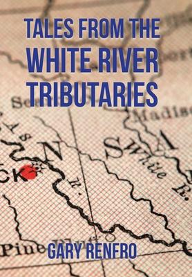 Immagine del venditore per Tales from the White River Tributaries venduto da moluna