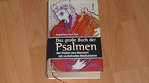 Das große Buch der Psalmen : der Psalter neu übersetzt mit vertiefenden Meditationen.