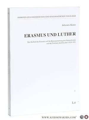 Bild des Verkufers fr Erasmus und Luther. Der Einflu des Erasmus auf die Kommentierung des Galaterbriefes und der Psalmen durch Luther 1519-1521. zum Verkauf von Emile Kerssemakers ILAB