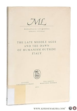 Bild des Verkufers fr The Late Middle Ages and the Dawn of Humanism outside Italy. Proceedings of the international conference, Louvain may 11-13, 1970. zum Verkauf von Emile Kerssemakers ILAB