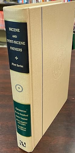 Chrysostom: On the Priesthood, Ascetic Treatises, Select Homilies and Letters, Homilies on the St...