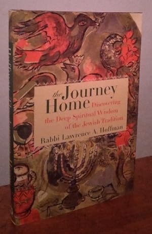 The Journey Home: discovering the Deep Spiritual Wisdom of the Jewish Tradition