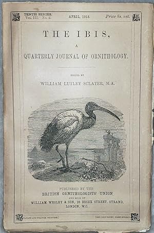 The Ibis, A Quarterly Journal of Ornithology, Tenth Series, Vol. III. No. 2. April, 1915