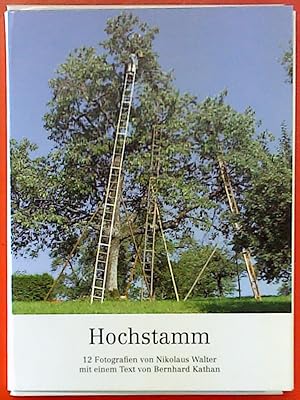 Seller image for Hochstamm - 12 Fotografien von Nikolaus Walter mit einem Text von Bernhard Kathan for sale by biblion2
