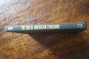 Immagine del venditore per The End of American Lynching (first printing) A History of Lynching and Hate Crimes in the United States of America venduto da Medium Rare Books