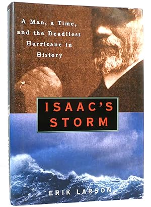 Seller image for ISAAC'S STORM A Man, a Time, and the Deadliest Hurricane in History for sale by Rare Book Cellar