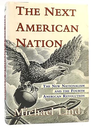 THE NEXT AMERICAN NATION New Nationalism and the Fourth American Revolution