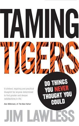 Immagine del venditore per Taming Tigers: Do things you never thought you could venduto da WeBuyBooks