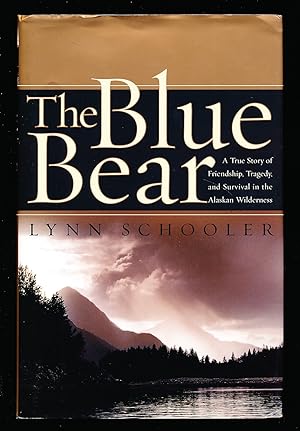 Seller image for The Blue Bear: A True Story of Friendship, Tragedy, and Survival in the Alaskan Wilderness for sale by Paradox Books USA