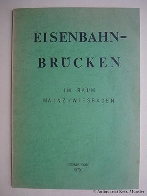 Image du vendeur pour Eisenbahnbrcken im Raum Mainz/ Wiesbaden. mis en vente par Antiquariat Hans-Jrgen Ketz