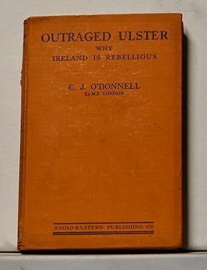 Seller image for Outraged Ulster: Why Ireland Is Rebellious for sale by Cat's Cradle Books