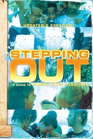 Bild des Verkufers fr Stepping Out: A Guide to Short-Term Missions zum Verkauf von Reliant Bookstore