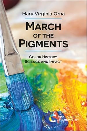 Seller image for March of the Pigments : Color History, Science and Impact for sale by GreatBookPrices