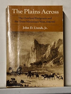 Seller image for The Plains Across: The Overland Emigrants and the Trans-Misissippi West, 1840-60 for sale by Cat's Cradle Books