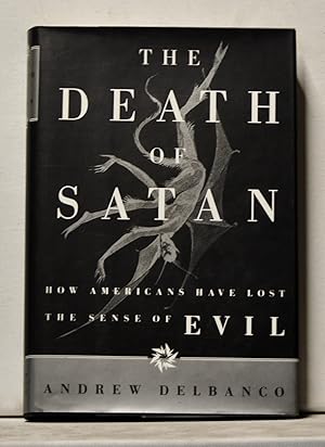 Imagen del vendedor de The Death of Satan: How Americans Have Lost the Sense of Evil a la venta por Cat's Cradle Books