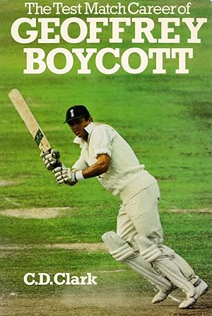 The Test Match Career Of Geoffrey Boycott :