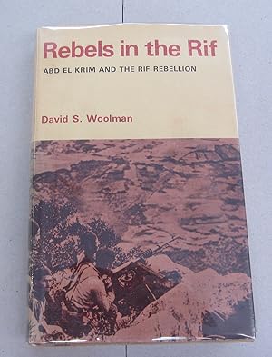 Rebels in the Rif; Abd el Krim and the Rif Rebellion