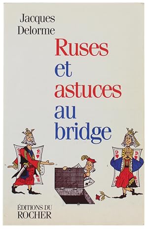 RUSES ET ASTUCES AU BRIDGE - Apprendre seul le jeu de la carte Tome 4.: