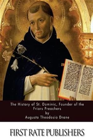 Seller image for History of St. Dominic, Founder of the Friars Preachers for sale by GreatBookPrices