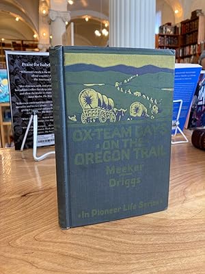 Ox-Team Days on the Oregon Trail (Pioneer Life Series)