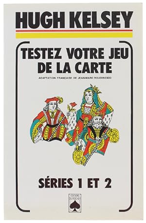 TESTEZ VOTRE JEU DE LA CARTE. Adaptation française de Jean-Marc Roudinesco. SERIES 1 ET 2.:
