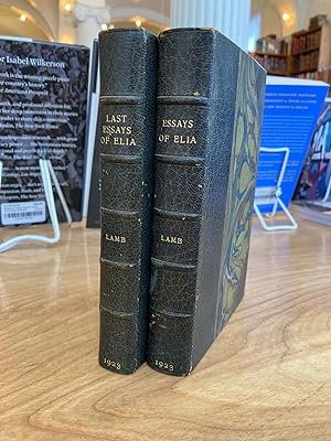 The Essays of Elia; Last Essays of Elia [2 volumes]