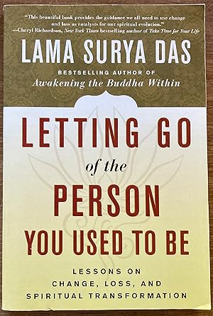 Letting Go of the Person You Used to Be: Lessons on Change, Loss, and Spiritual Transformation