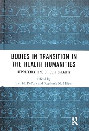 Imagen del vendedor de Bodies in Transitions in the Health Humanities : Representations of Corporeality a la venta por GreatBookPrices