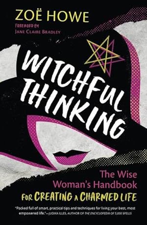 Seller image for Witchful Thinking : The Wise Woman's Handbook for Creating a Charmed Life for sale by AHA-BUCH GmbH