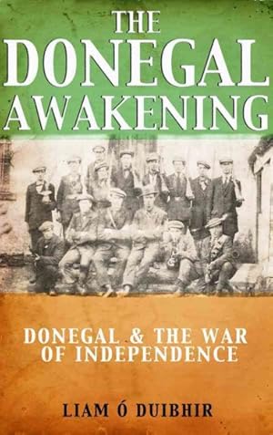 Immagine del venditore per Donegal Awakening : Donegal & the War of Independence venduto da GreatBookPrices